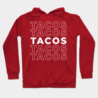 TACOS TACOS TACOS TACOS TACOS - White Text Hoodie